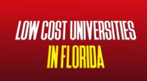 LOW COST UNIVERSITIES IN FLORIDA